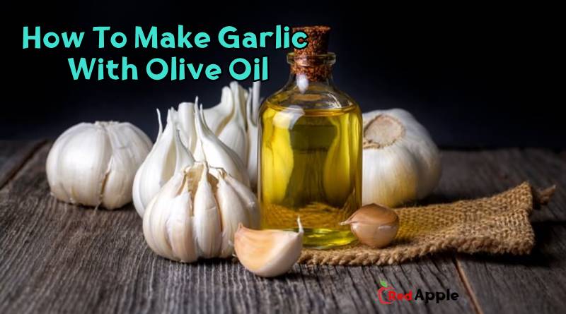 How To Make Garlic With Olive Oil 6