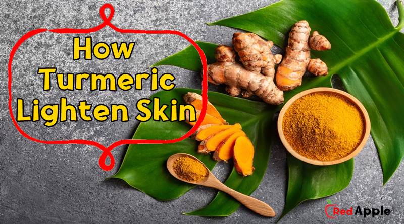 How Turmeric Lighten Skin
