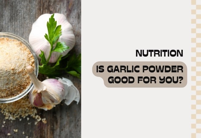 Is Garlic Powder Good for You? Health Benefits Explained 1 is garlic powdwer good for you